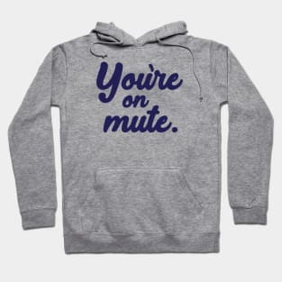 You're on mute. Hoodie